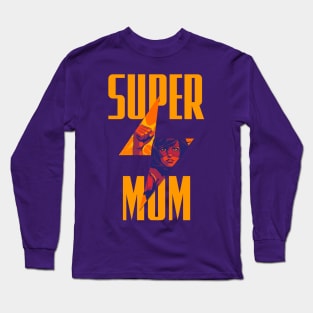 Super Mom! Long Sleeve T-Shirt